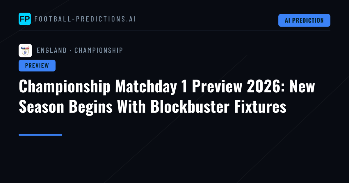 Championship Matchday 1 Preview 2026: New Season Begins With Blockbuster Fixtures