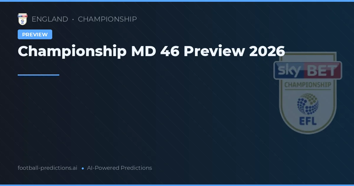 Championship MD 46 Preview 2026