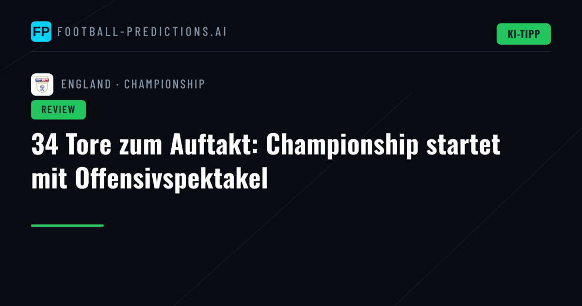 34 Tore zum Auftakt: Championship startet mit Offensivspektakel
