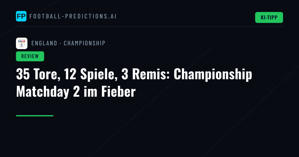 35 Tore, 12 Spiele, 3 Remis: Championship Matchday 2 im Fieber