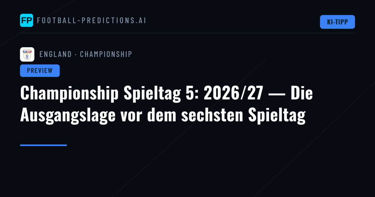Championship Spieltag 5: 2026/27 — Die Ausgangslage vor dem sechsten Spieltag