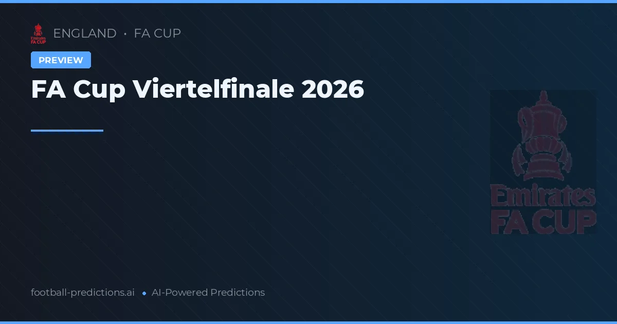 FA Cup Viertelfinale 2026