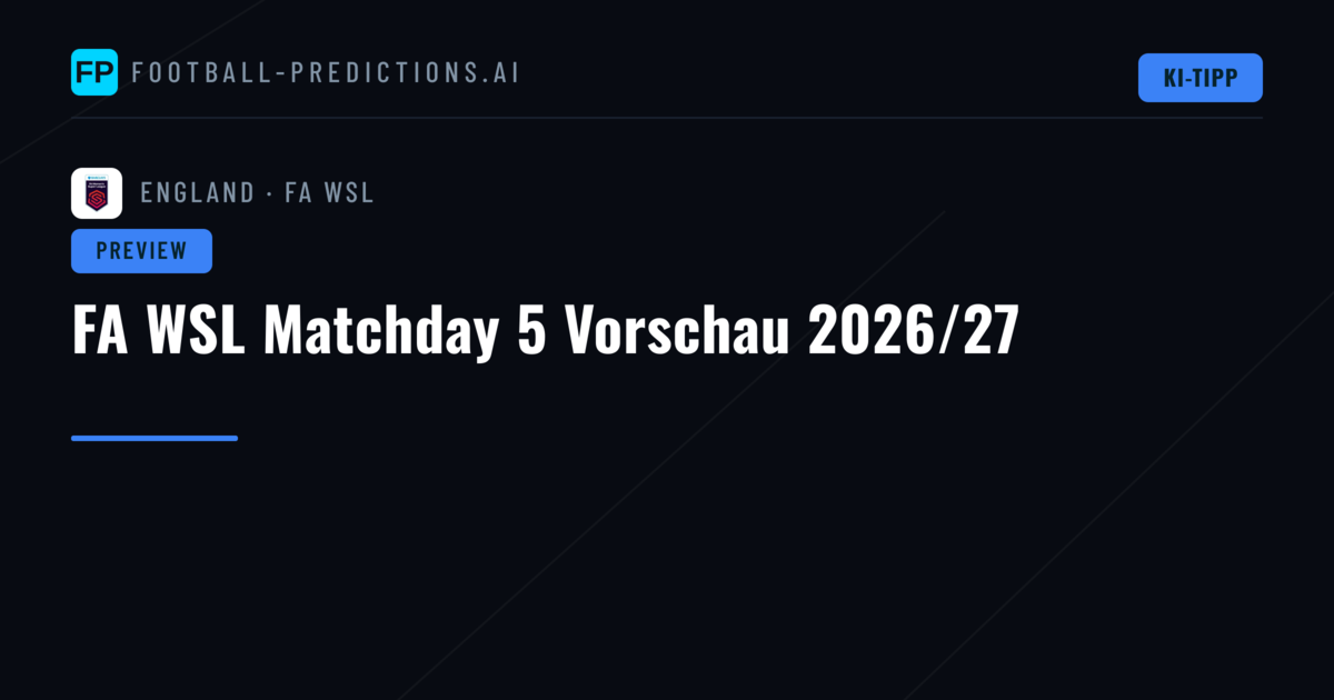FA WSL Matchday 5 Vorschau 2026/27