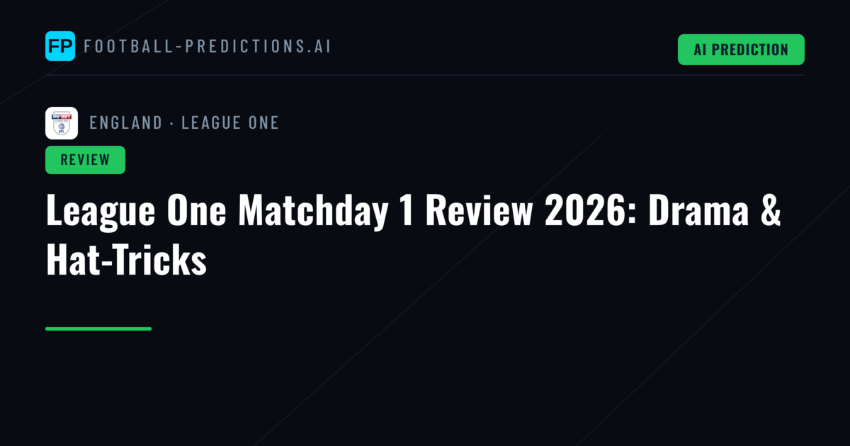 League One Matchday 1 Review 2026: Drama & Hat-Tricks
