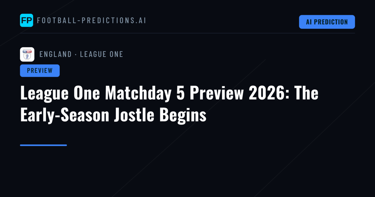 League One Matchday 5 Preview 2026: The Early-Season Jostle Begins