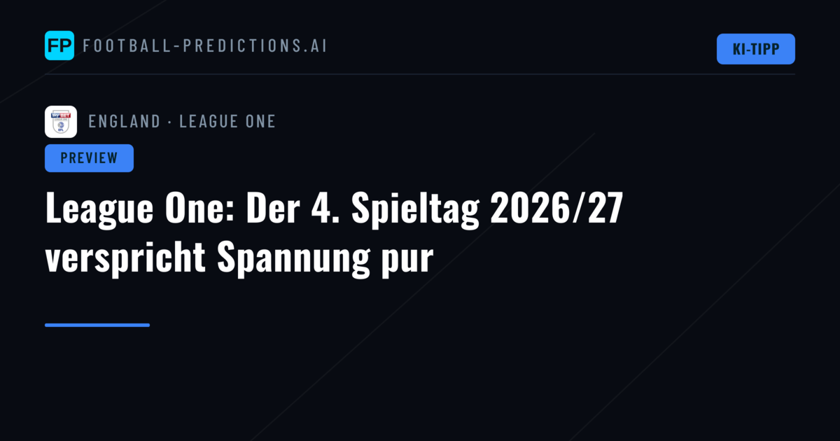 League One: Der 4. Spieltag 2026/27 verspricht Spannung pur