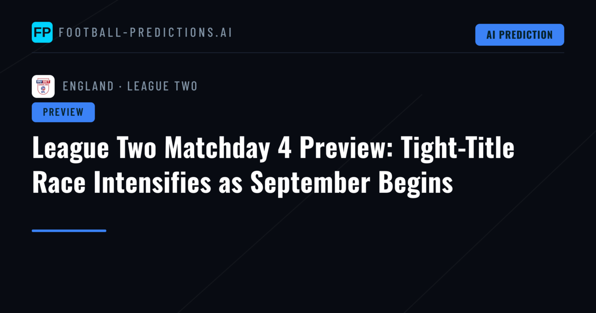 League Two Matchday 4 Preview: Tight-Title Race Intensifies as September Begins