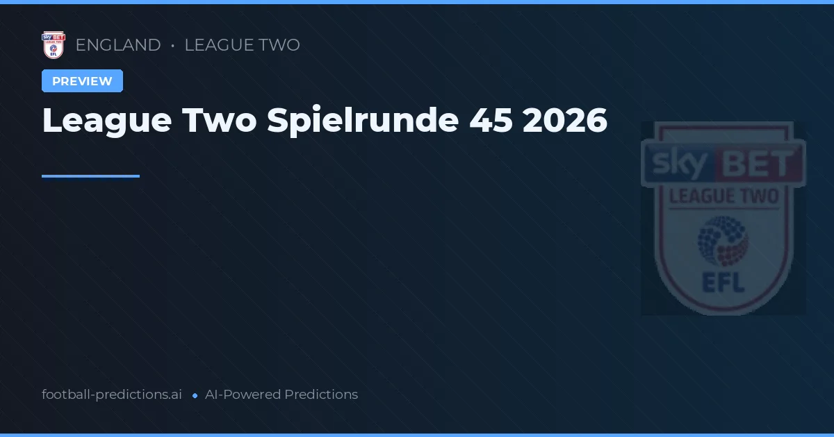 League Two Spielrunde 45 2026