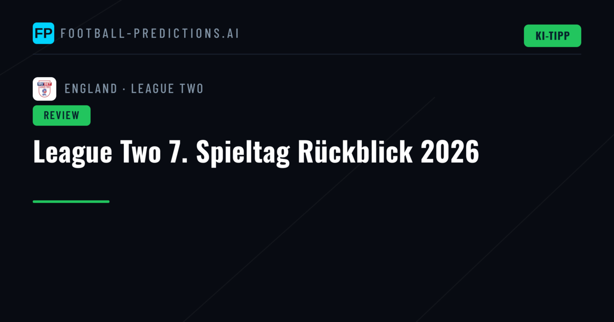 League Two 7. Spieltag Rückblick 2026