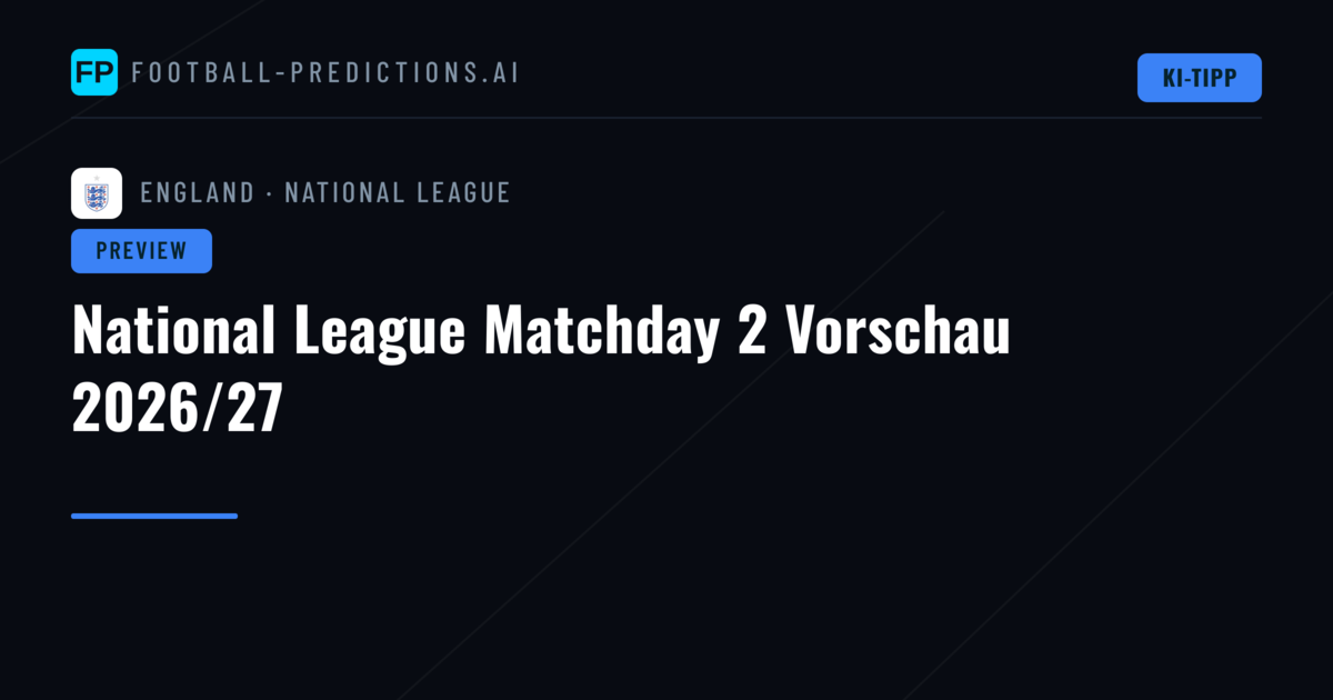 National League Matchday 2 Vorschau 2026/27