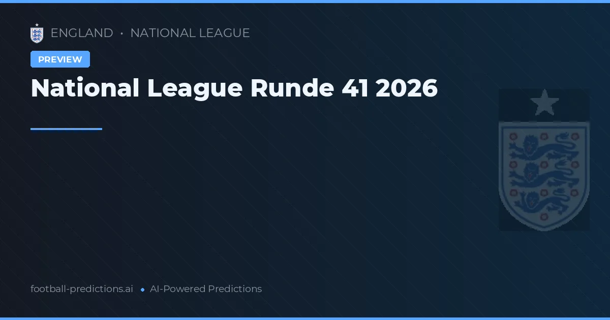 National League Runde 41 2026