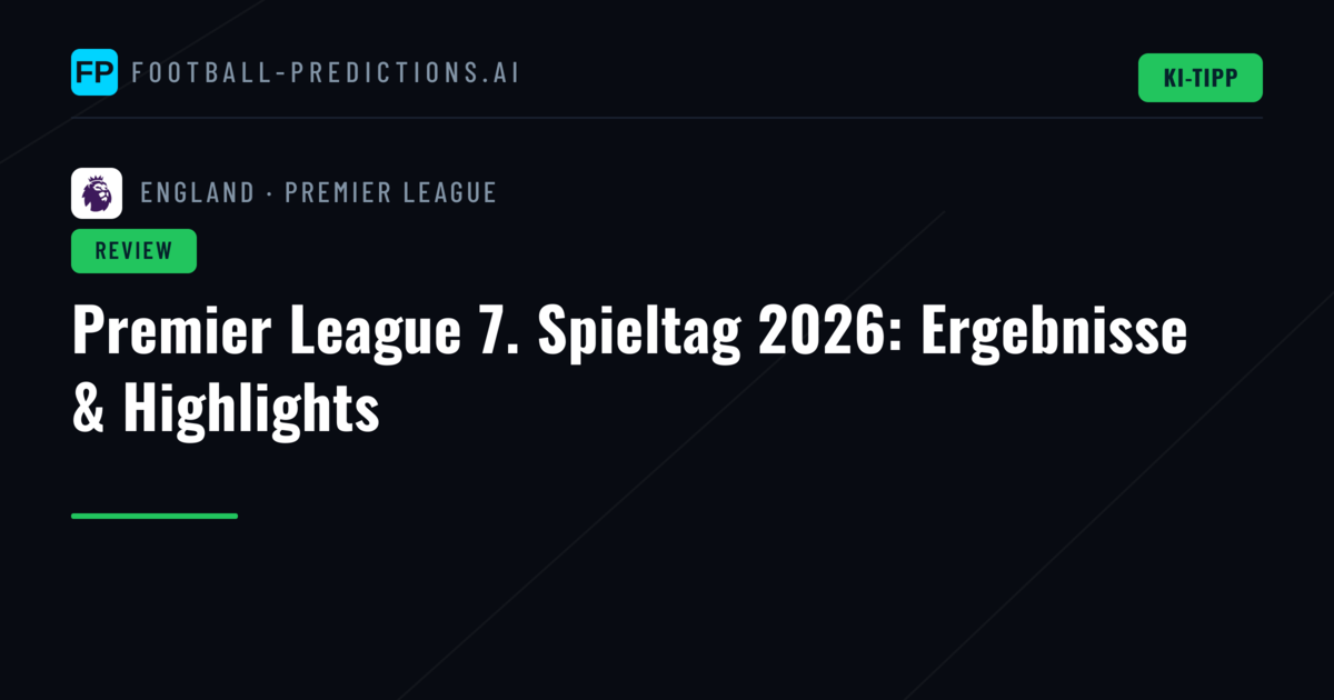 Premier League 7. Spieltag 2026: Ergebnisse & Highlights