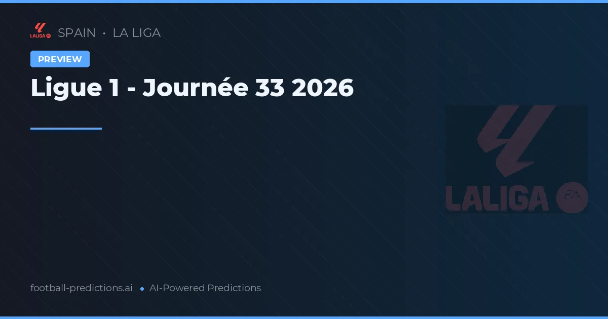 Ligue 1 - Journée 33 2026