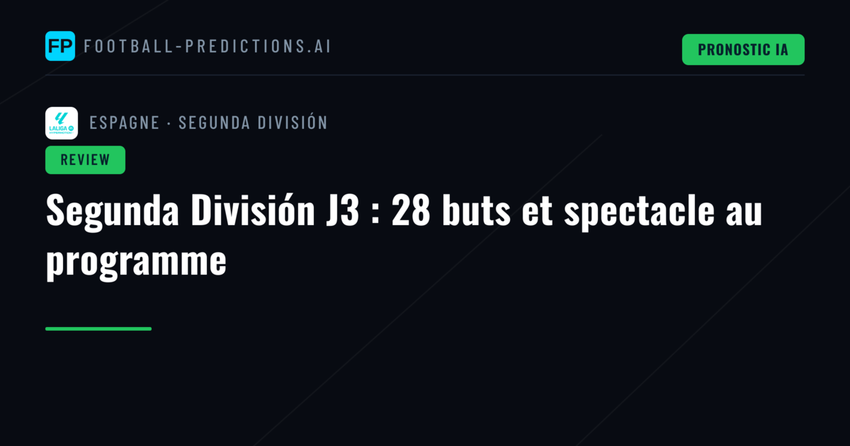 Segunda División J3 : 28 buts et spectacle au programme