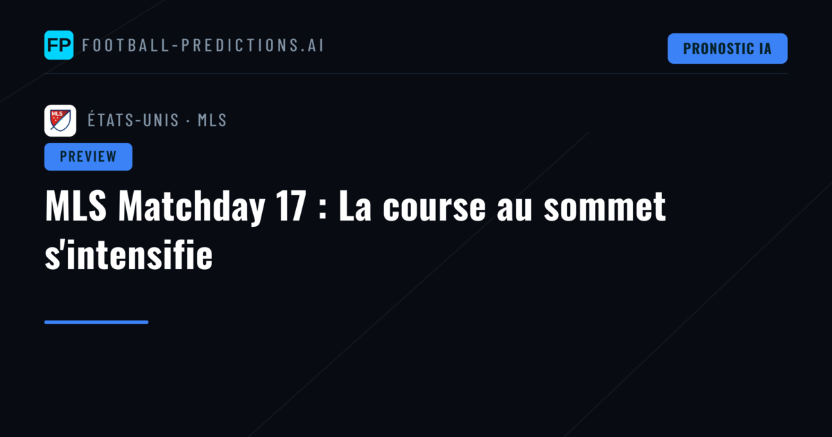 MLS Matchday 17 : La course au sommet s'intensifie