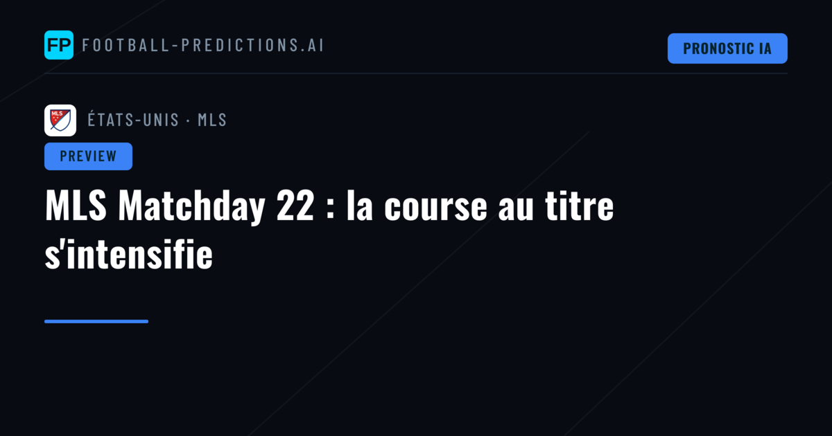 MLS Matchday 22 : la course au titre s'intensifie