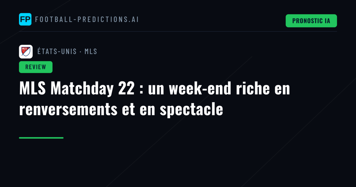 MLS Matchday 22 : un week-end riche en renversements et en spectacle