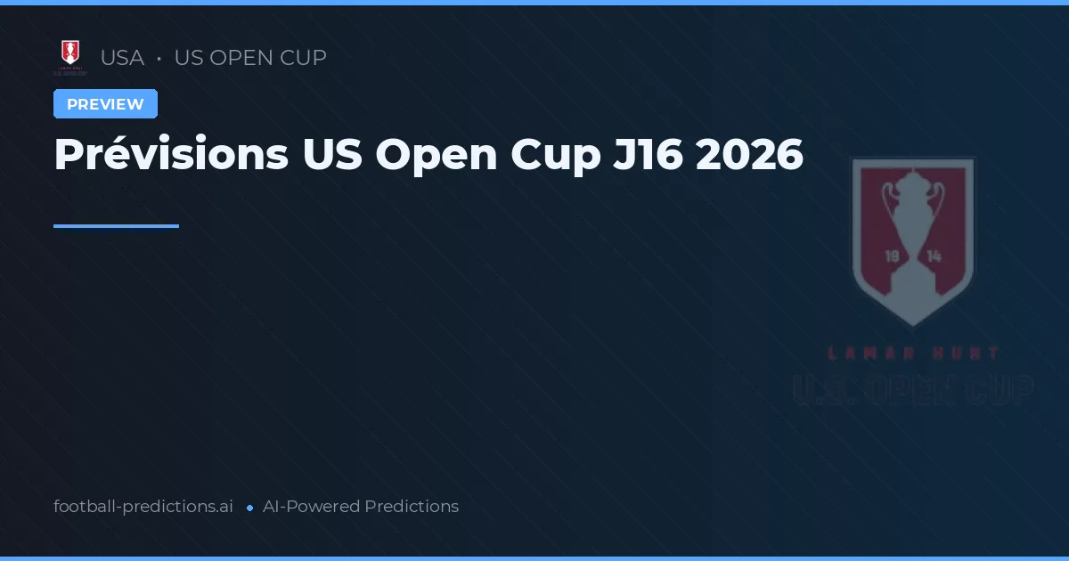 Prévisions US Open Cup J16 2026