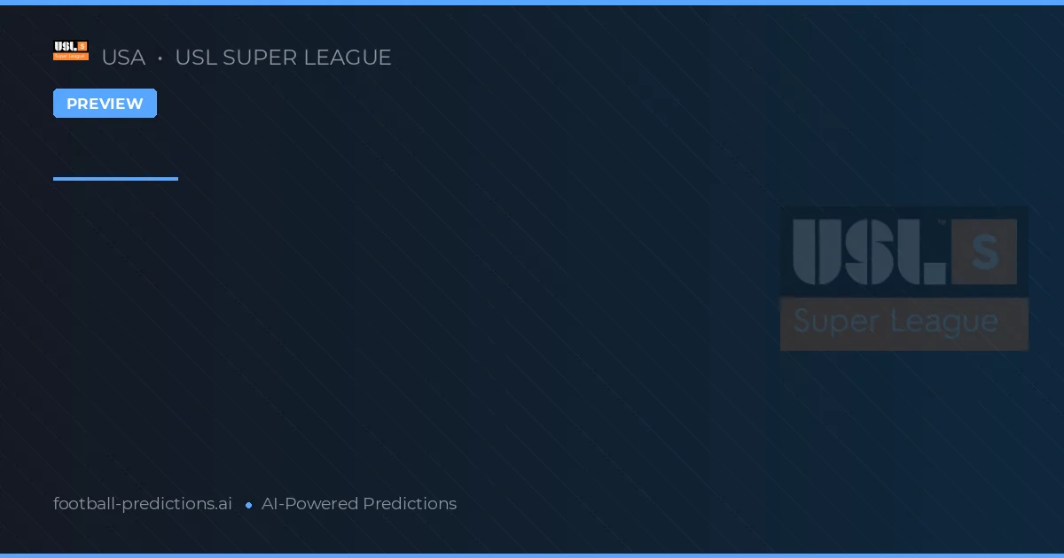 USL Super League Matchday 22 Preview 2026