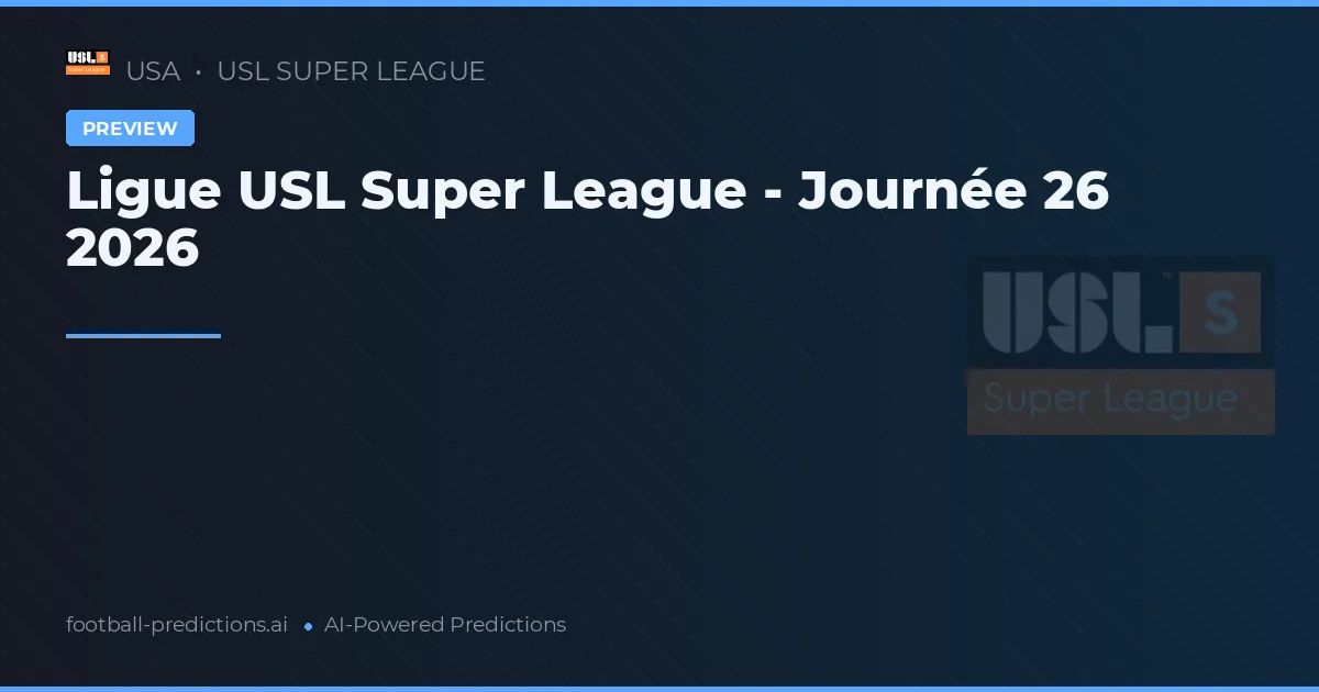 Ligue USL Super League - Journée 26 2026