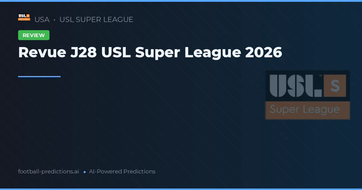 Revue J28 USL Super League 2026