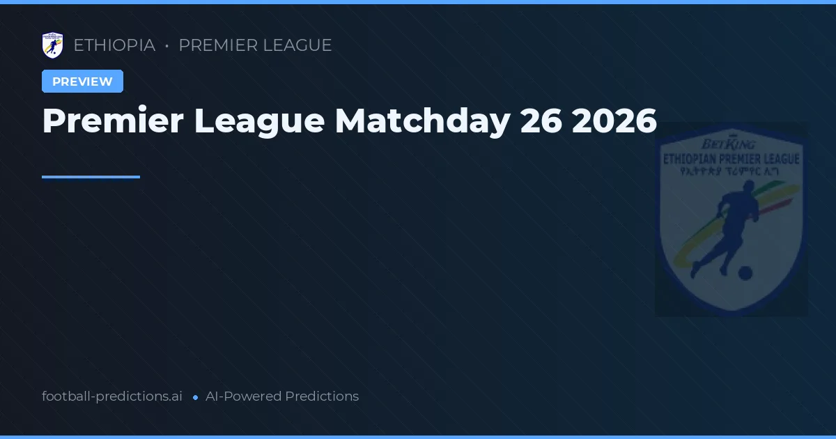 Premier League Matchday 26 2026