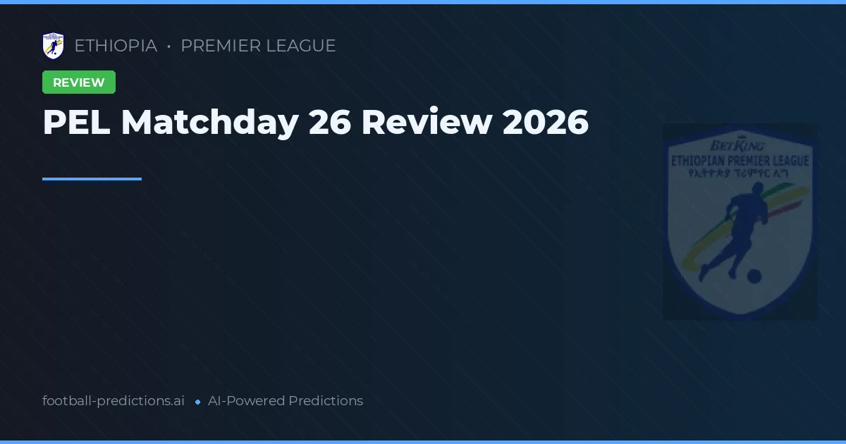 PEL Matchday 26 Review 2026