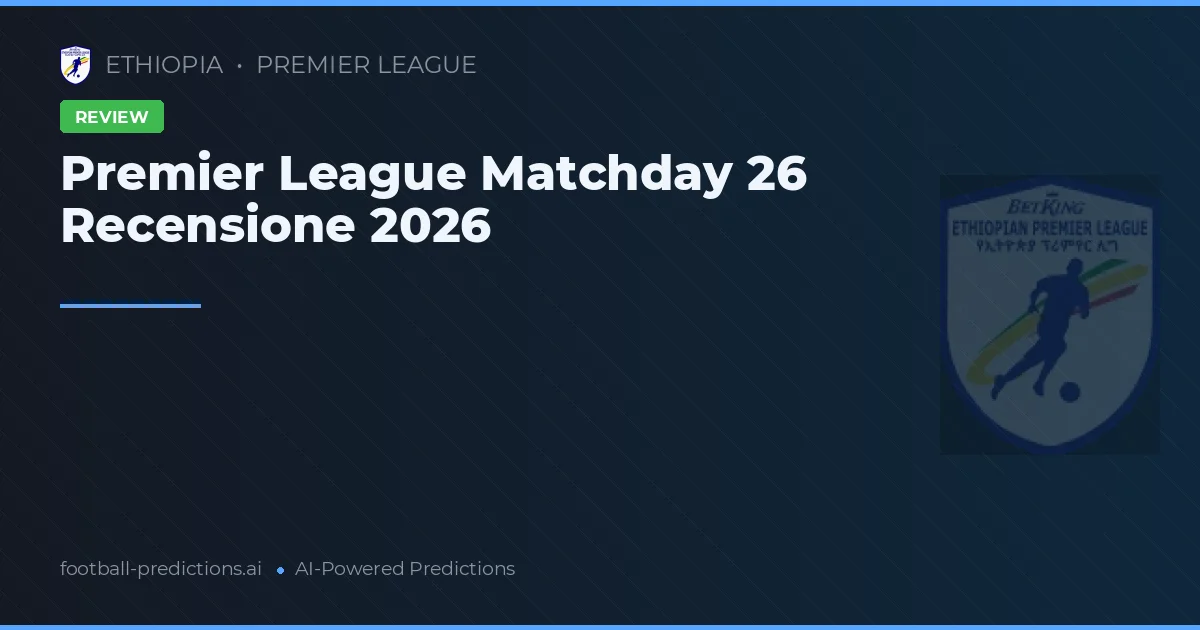 Premier League Matchday 26 Recensione 2026