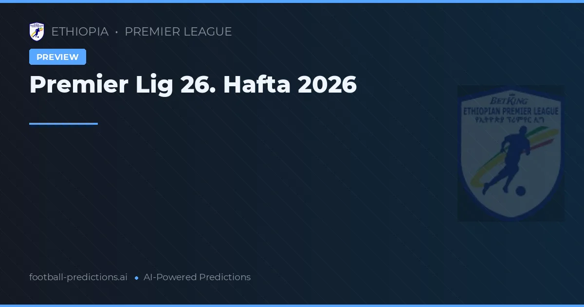 Premier Lig 26. Hafta 2026