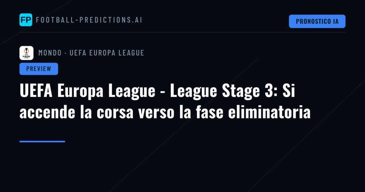 UEFA Europa League - League Stage 3: Si accende la corsa verso la fase eliminatoria