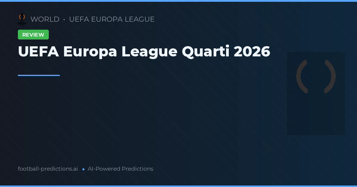 UEFA Europa League Quarti 2026