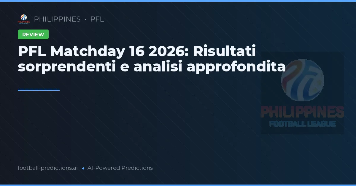 PFL Matchday 16 2026: Risultati sorprendenti e analisi approfondita