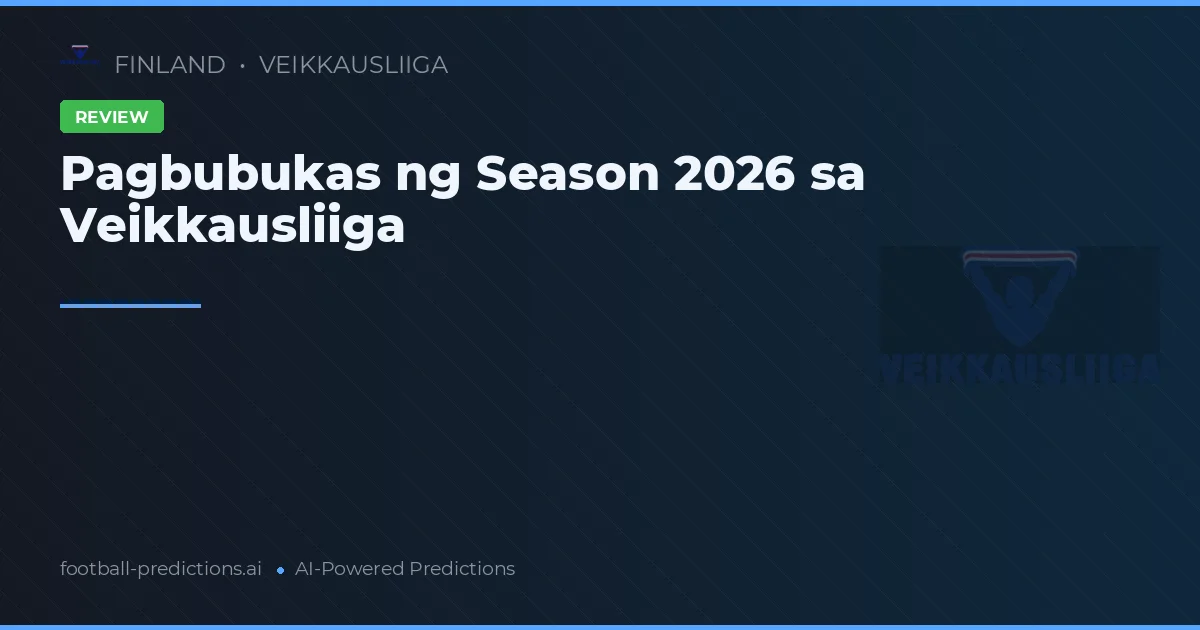Pagbubukas ng Season 2026 sa Veikkausliiga