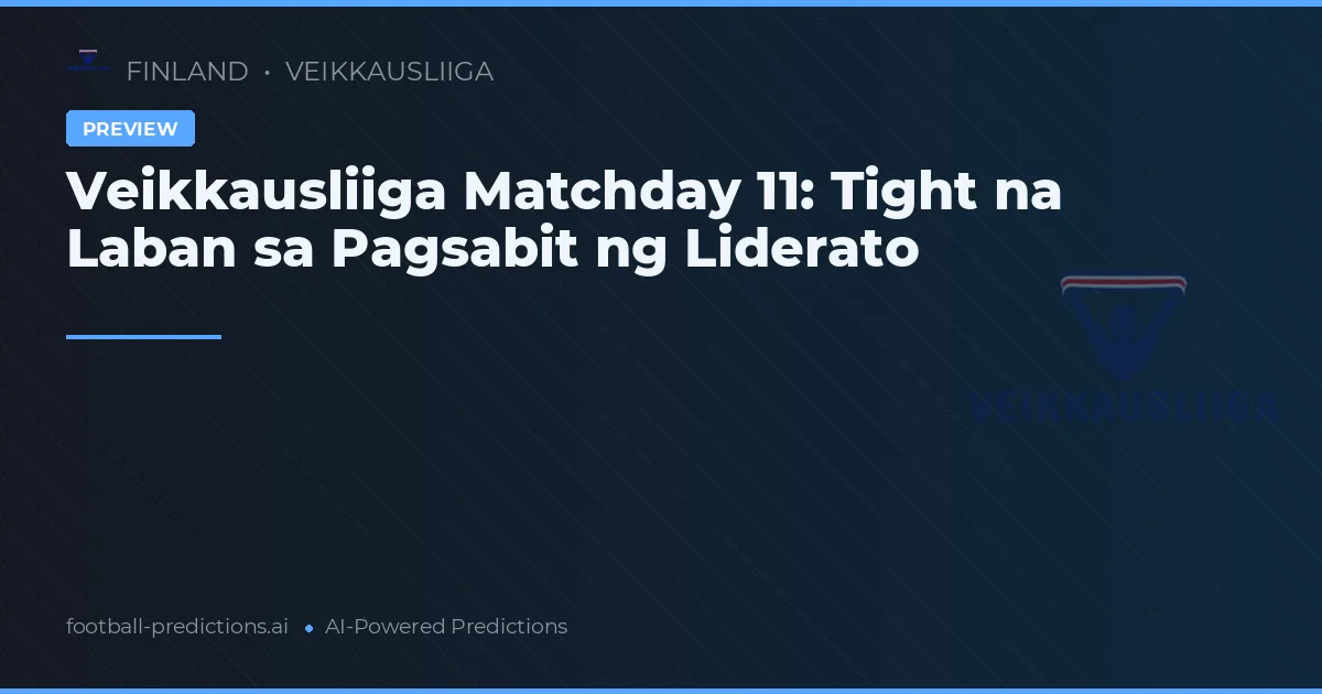Veikkausliiga Matchday 11: Tight na Laban sa Pagsabit ng Liderato