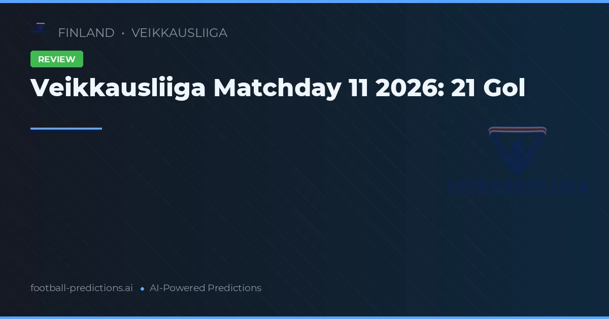 Veikkausliiga Matchday 11 2026: 21 Gol
