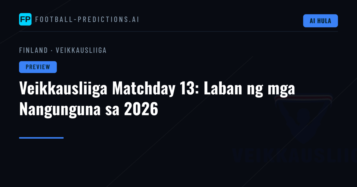 Veikkausliiga Matchday 13: Laban ng mga Nangunguna sa 2026