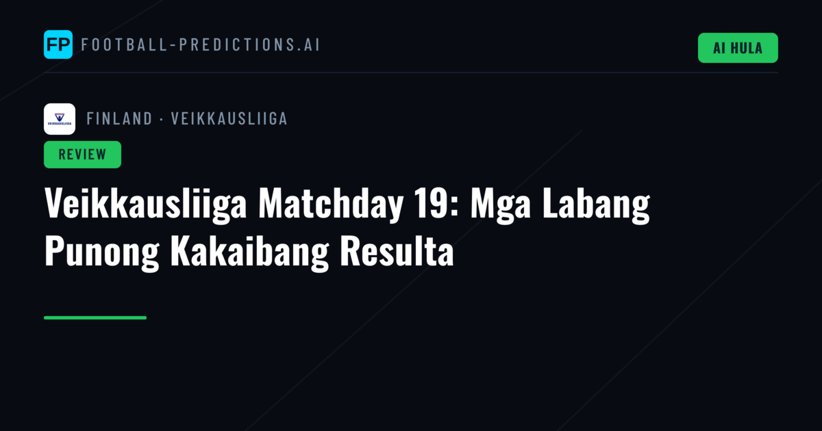 Veikkausliiga Matchday 19: Mga Labang Punong Kakaibang Resulta