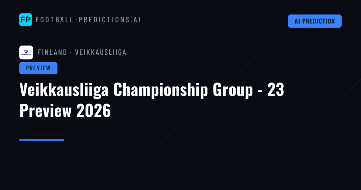 Veikkausliiga Championship Group - 23 Preview 2026