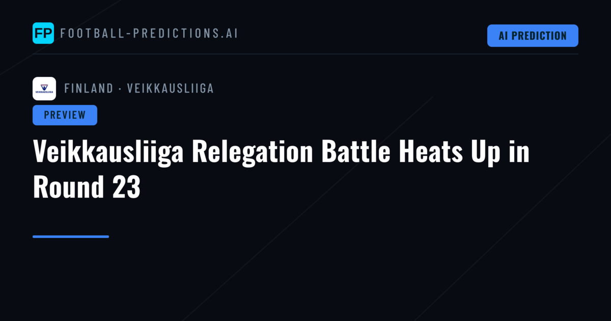 Veikkausliiga Relegation Battle Heats Up in Round 23