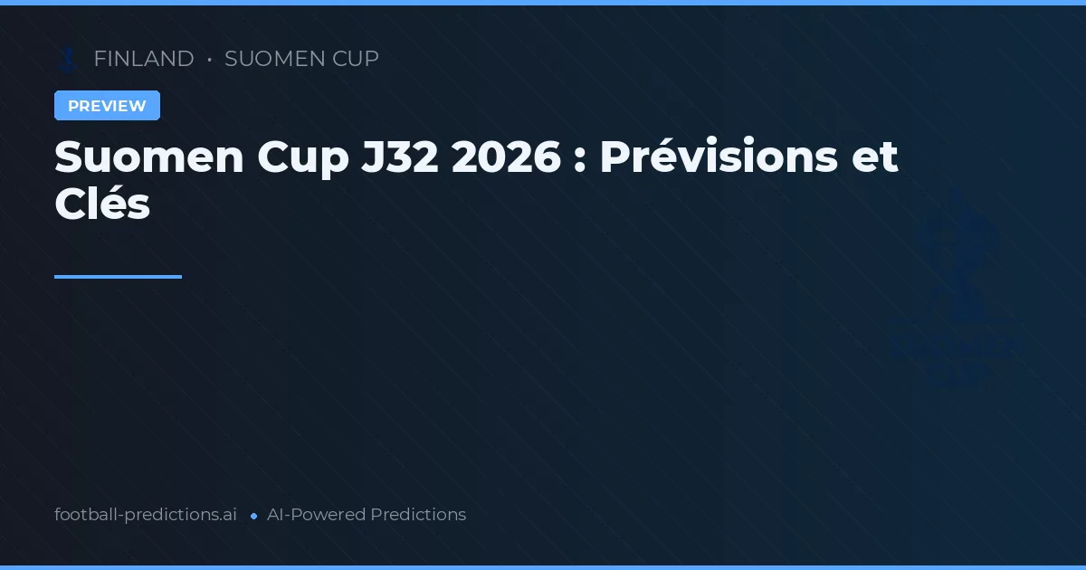 Suomen Cup J32 2026 : Prévisions et Clés