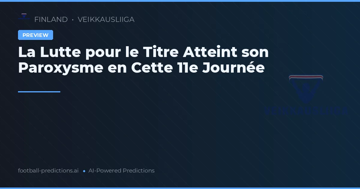 La Lutte pour le Titre Atteint son Paroxysme en Cette 11e Journée