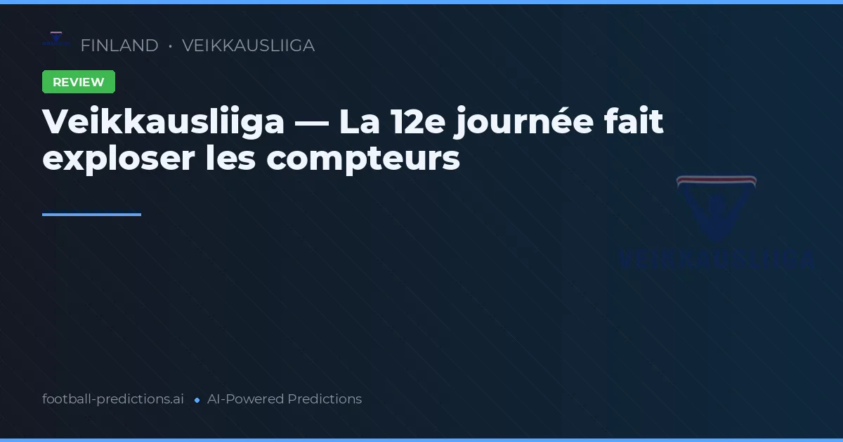 Veikkausliiga — La 12e journée fait exploser les compteurs