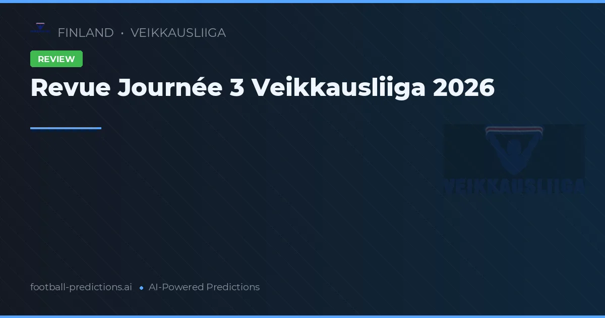Revue Journée 3 Veikkausliiga 2026