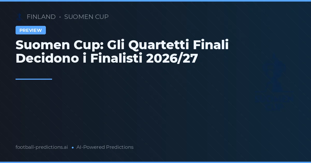 Suomen Cup: Gli Quartetti Finali Decidono i Finalisti 2026/27