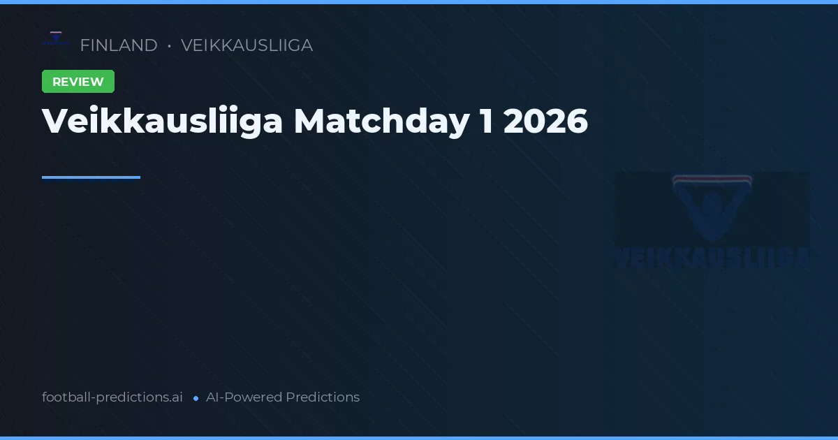 Veikkausliiga Matchday 1 2026