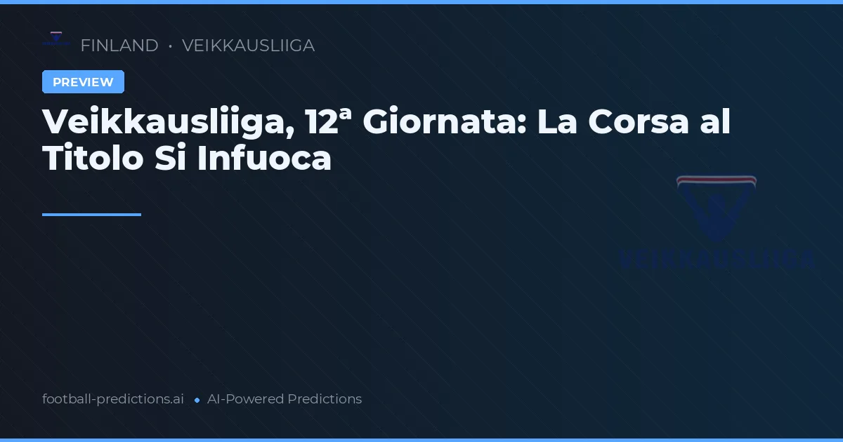 Veikkausliiga, 12ª Giornata: La Corsa al Titolo Si Infuoca