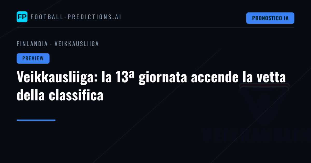 Veikkausliiga: la 13ª giornata accende la vetta della classifica