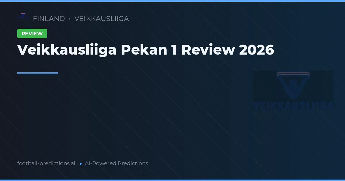 Veikkausliiga Pekan 1 Review 2026