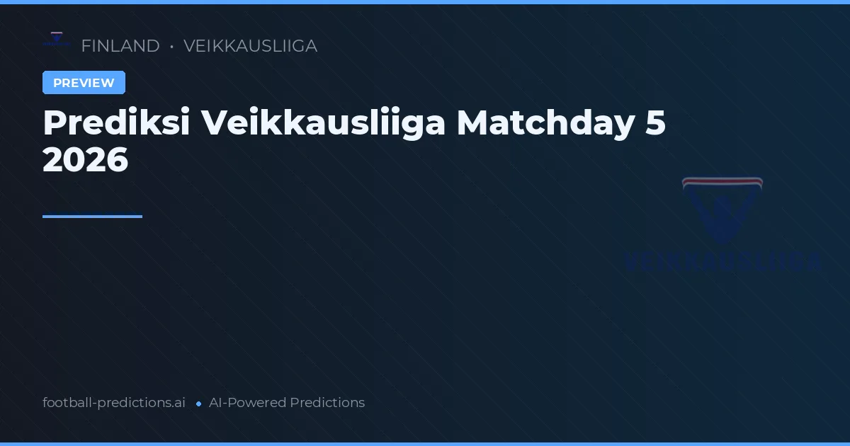 Prediksi Veikkausliiga Matchday 5 2026