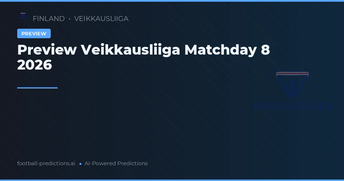 Preview Veikkausliiga Matchday 8 2026